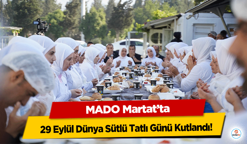 MADO Martat’ta 29 Eylül Dünya Sütlü Tatlı Günü Kutlandı!