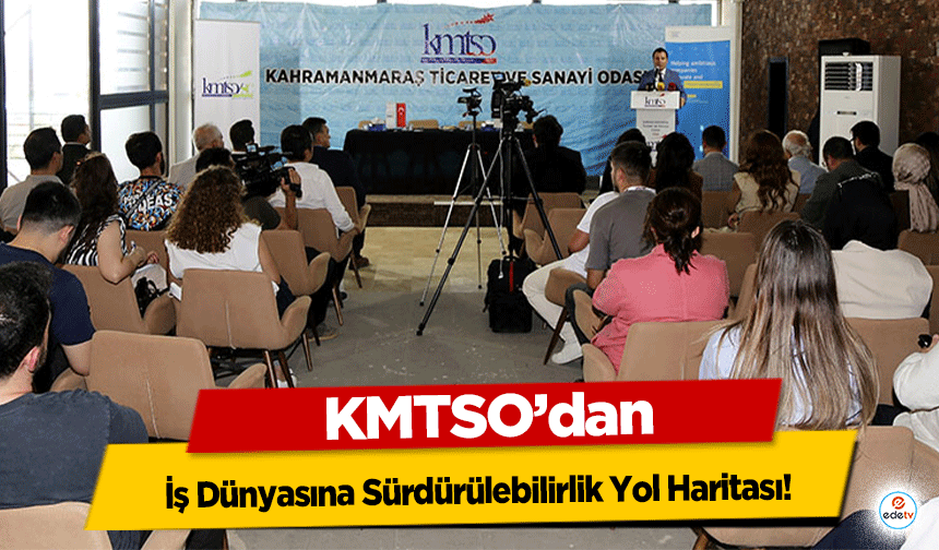 KMTSO’dan İş Dünyasına Sürdürülebilirlik Yol Haritası!