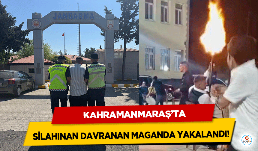 Kahramanmaraş'ta silahına davranan maganda yakalandı!