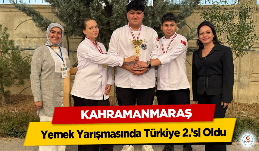 Kahramanmaraş Yemek Yarışmasında Türkiye 2.’si Oldu