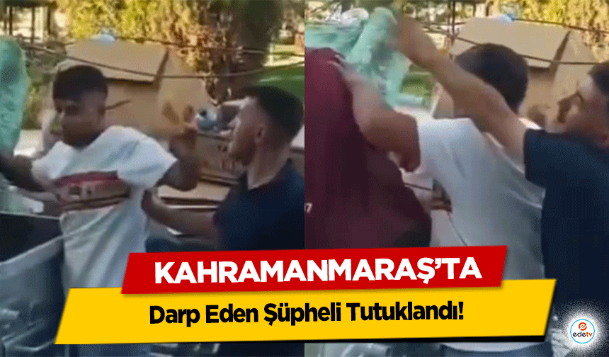 Kahramanmaraş’ta Engelli Vatandaşı Darp Eden Şüpheli Tutuklandı!