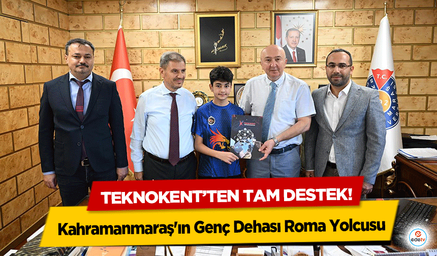 Kahramanmaraş'ın Genç Dehası Roma Yolcusu: Teknokent’ten Tam Destek!