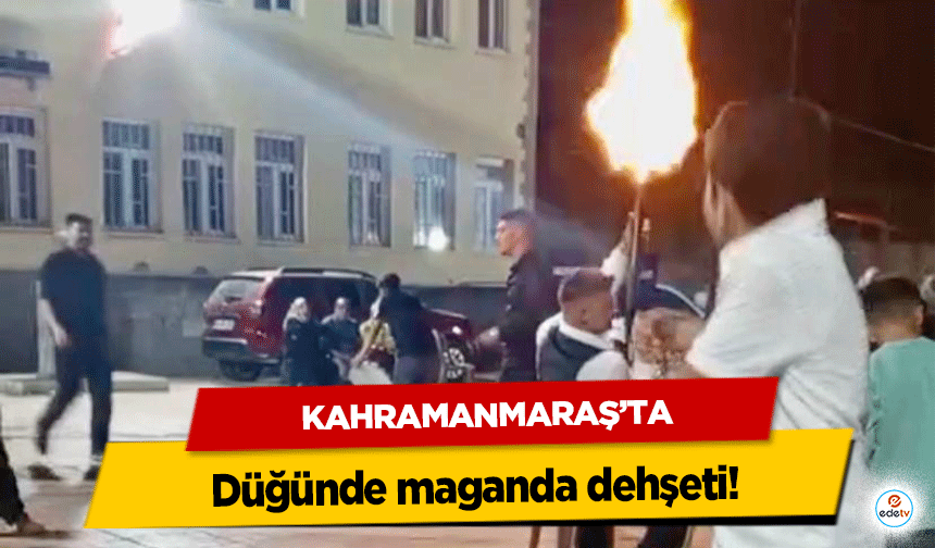 Kahramanmaraş’ta düğünde maganda dehşeti!