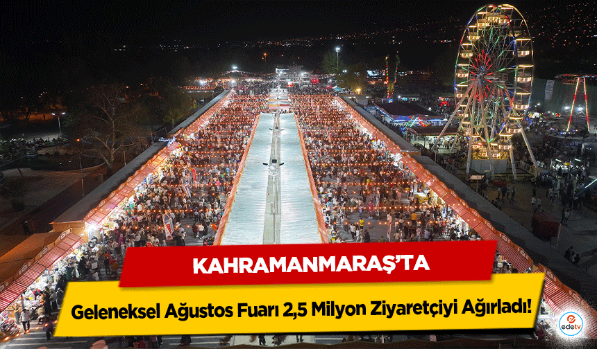 Geleneksel Ağustos Fuarı 2,5 Milyon Ziyaretçiyi Ağırladı!