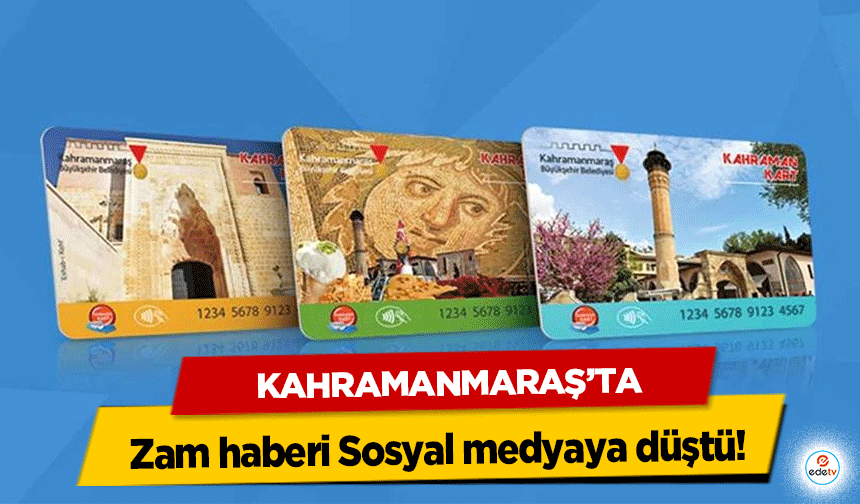 Kahramanmaraş’ta Zam haberi Sosyal medyaya düştü