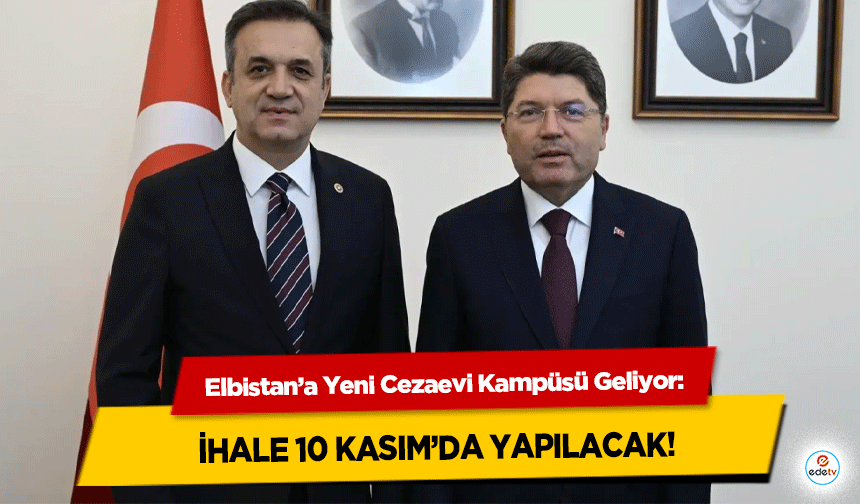 Elbistan’a Yeni Cezaevi Kampüsü Geliyor: İhale 10 Kasım’da Yapılacak