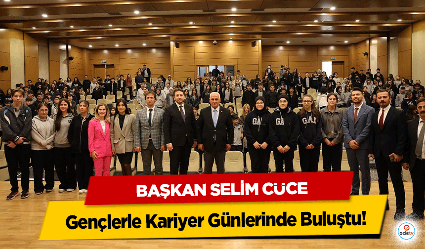Başkan Selim Cüce Gençlerle Kariyer Günlerinde Buluştu!