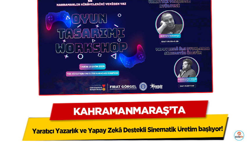 Kahramanmaraş’ta Yaratıcı Yazarlık ve Yapay Zekâ Destekli Sinematik Üretim başlıyor!