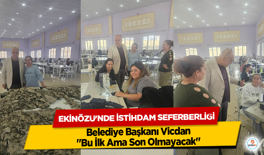 Ekinözü'nde İstihdam Seferberliği: Belediye Başkanı Vicdan: "Bu İlk Ama Son Olmayacak"