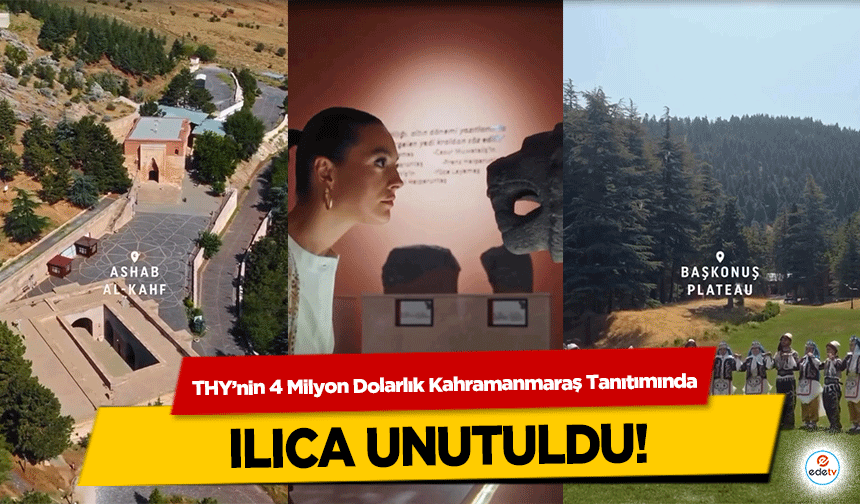 THY’nin 4 Milyon Dolarlık Kahramanmaraş Tanıtım Filminde Ilıca Unutuldu!