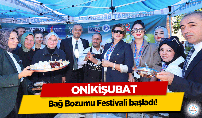 Onikişubat Bağ Bozumu Festivali başladı!