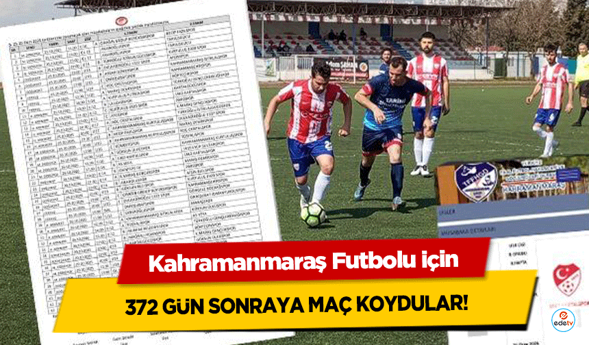 Kahramanmaraş Futbolu için 372 gün sonraya maç!