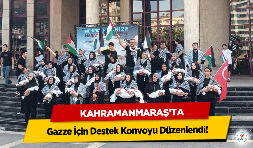 Kahramanmaraş’ta Gazze İçin Destek Konvoyu Düzenlendi!