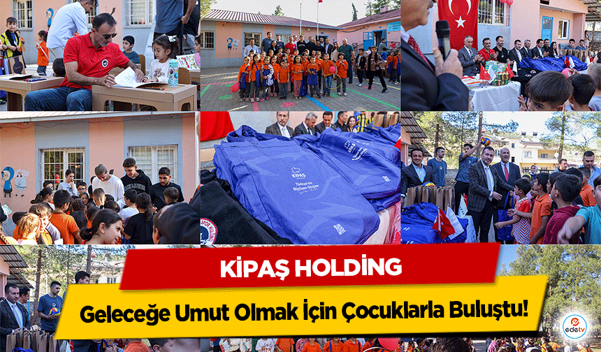 Kipaş Holding, Geleceğe Umut Olmak İçin Çocuklarla Buluştu!