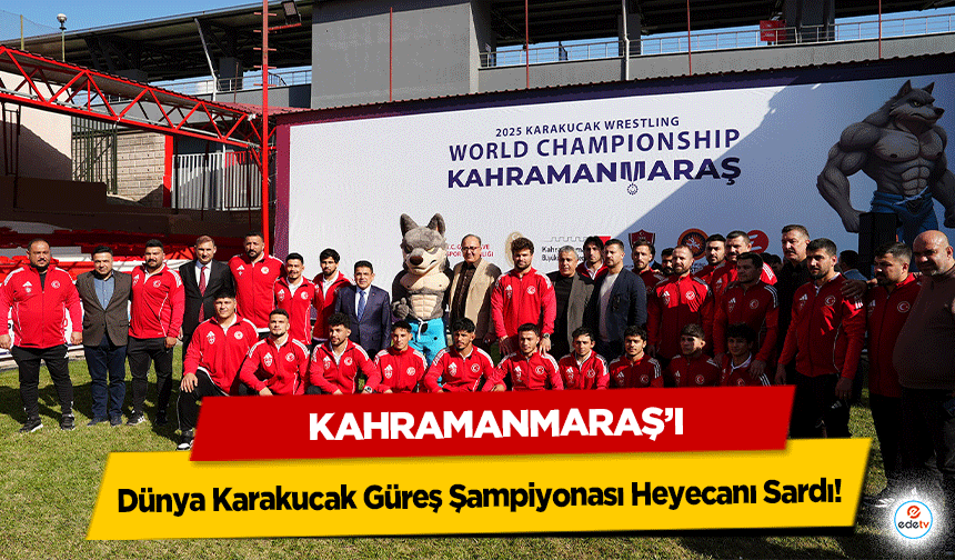 Kahramanmaraş’ı Dünya Karakucak Güreş Şampiyonası Heyecanı Sardı!