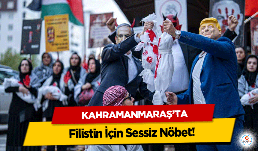 Kahramanmaraş’ta Filistin İçin Sessiz Nöbet!