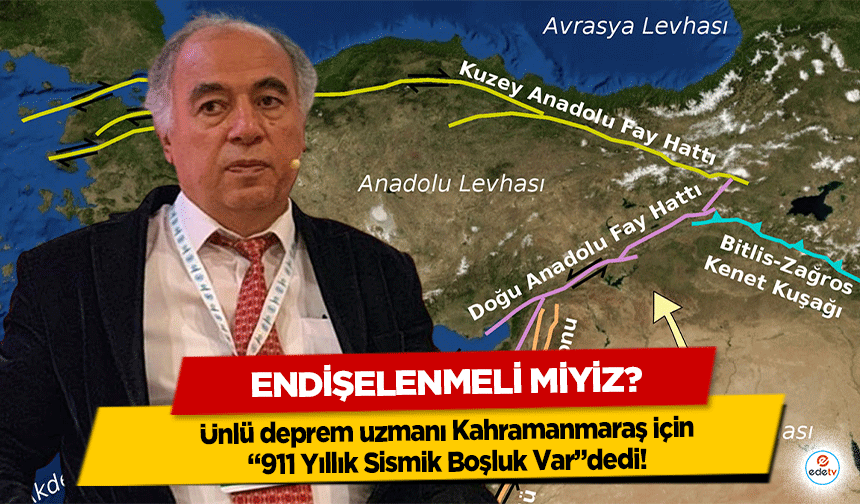 Ünlü deprem uzmanı Kahramanmaraş için “911 Yıllık Sismik Boşluk Var” dedi!