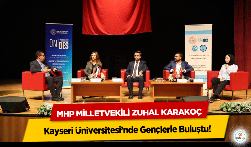 MHP Milletvekili Zuhal Karakoç Kayseri Üniversitesi’nde Gençlerle Buluştu!