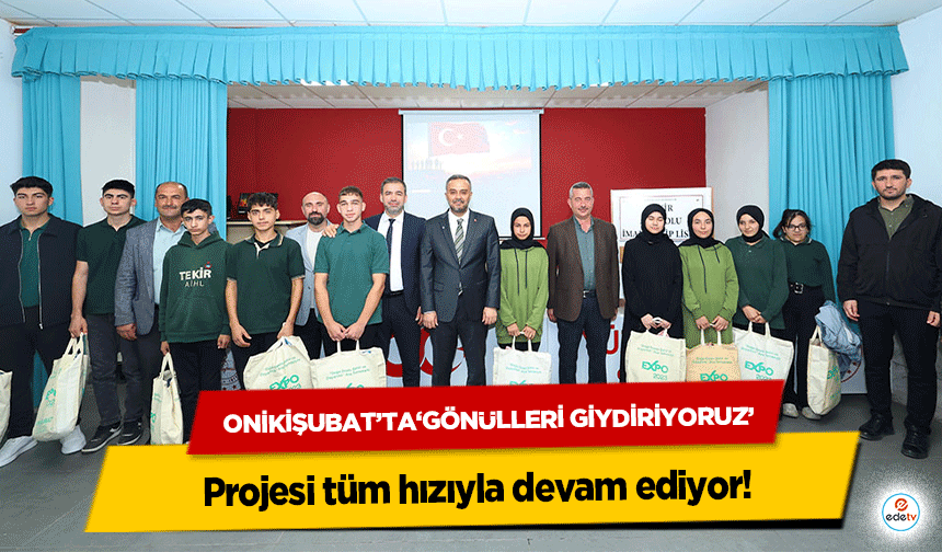 Onikişubat’ta ‘Gönülleri Giydiriyoruz’ Projesi tüm hızıyla devam ediyor!
