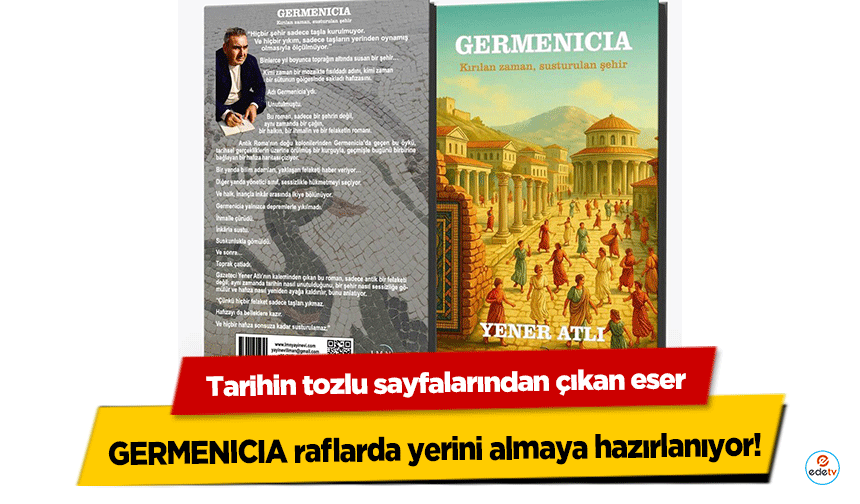 Tarihin tozlu sayfalarından çıkan eser GERMENICIA raflarda yerini almaya hazırlanıyor