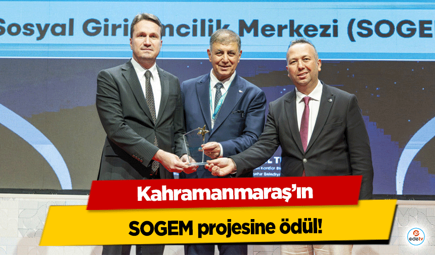 Kahramanmaraş’ın SOGEM projesine ödül!