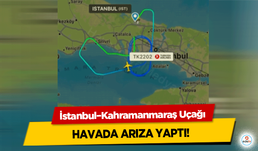 İstanbul–Kahramanmaraş Uçağı havada arıza yaptı!