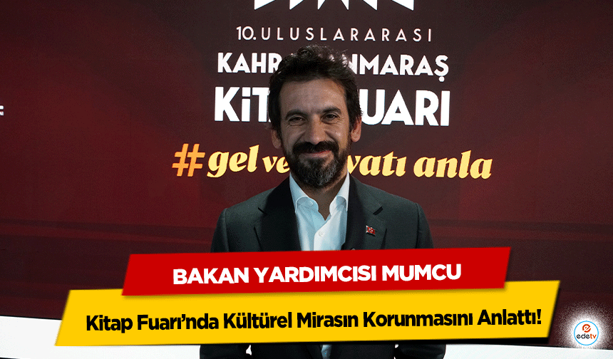 Bakan Yardımcısı Mumcu, Kitap Fuarı’nda Kültürel Mirasın Korunmasını Anlattı