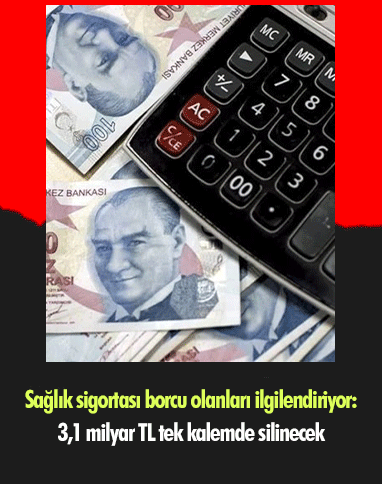 Sağlık sigortası borcu olanları ilgilendiriyor: 3,1 milyar TL tek kalemde silinecek