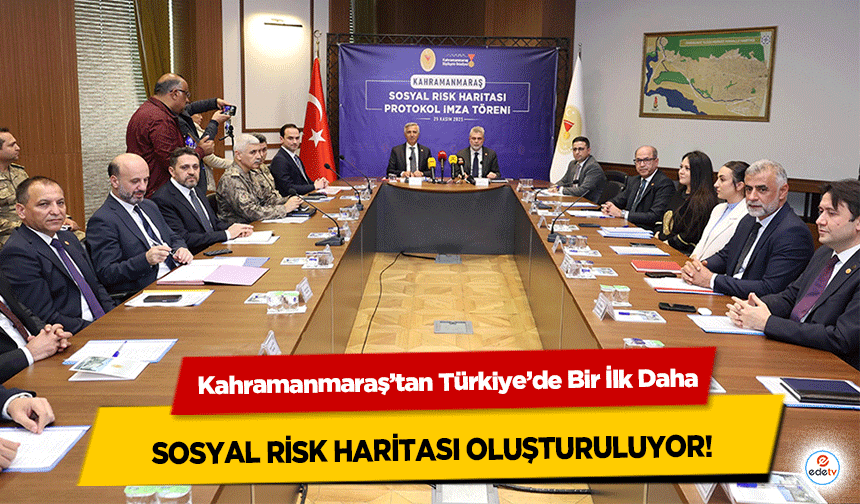 Kahramanmaraş’tan Türkiye’de Bir İlk Daha; Sosyal Risk Haritası Oluşturuluyor!