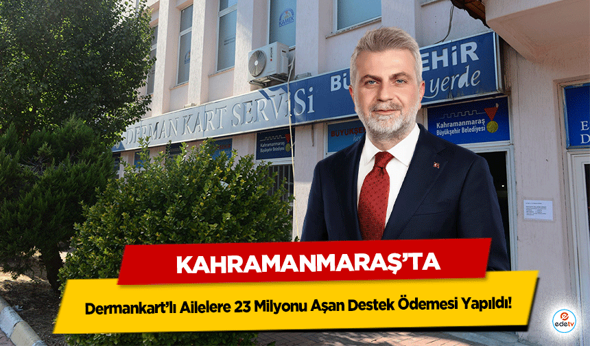 Kasım’da Dermankart’lı Ailelere 23 Milyonu Aşan Destek Ödemesi Yapıldı!