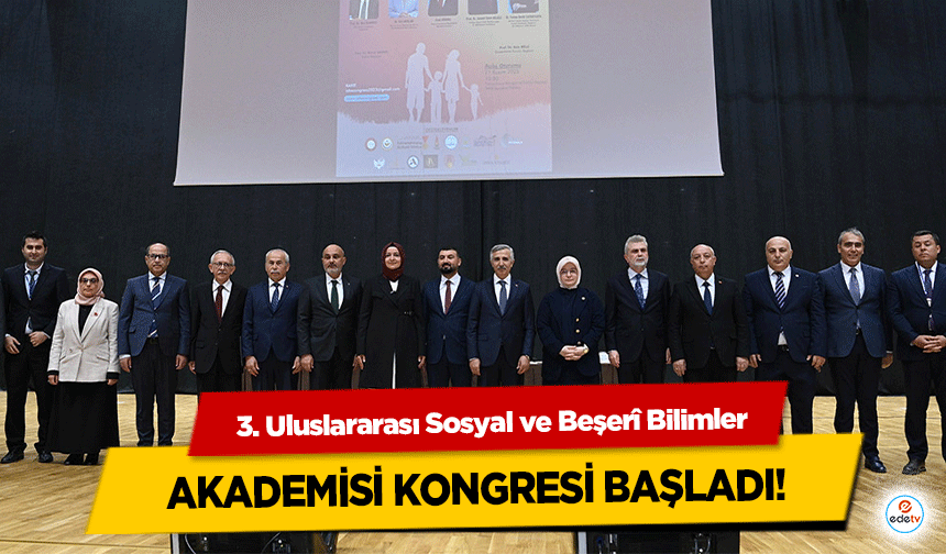3. Uluslararası Sosyal ve Beşerî Bilimler Akademisi Kongresi Başladı!