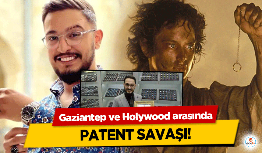 Gaziantep ve Holywood arasında patent savaşı!