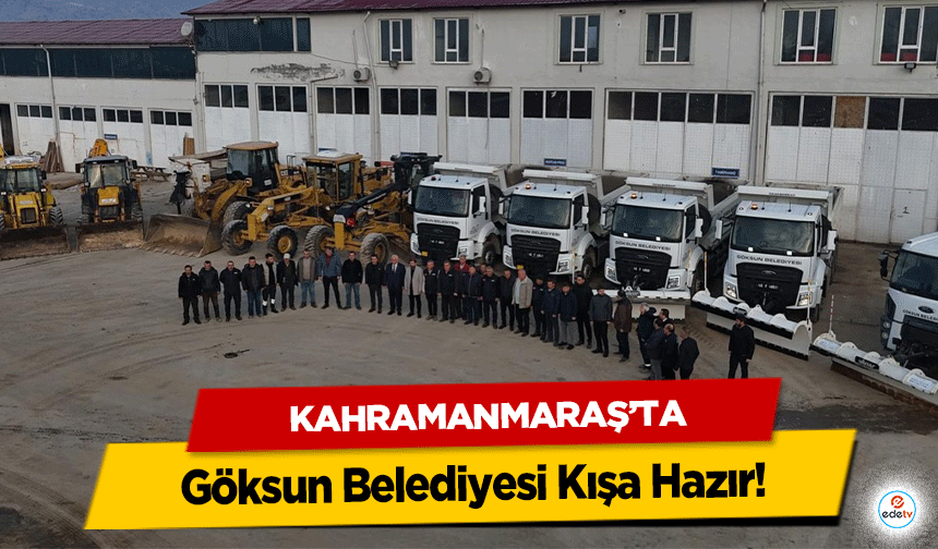 Göksun Belediyesi Kışa Hazır!