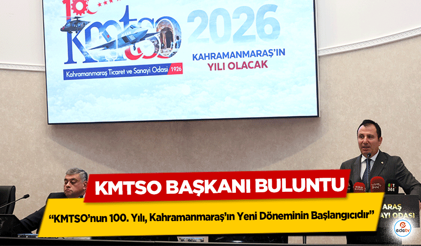 KMTSO Başkanı Buluntu: “KMTSO’nun 100. Yılı, Kahramanmaraş’ın Yeni Döneminin Başlangıcıdır”