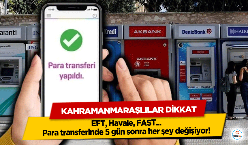 EFT, Havale, FAST... Para transferinde 5 gün sonra her şey değişiyor!