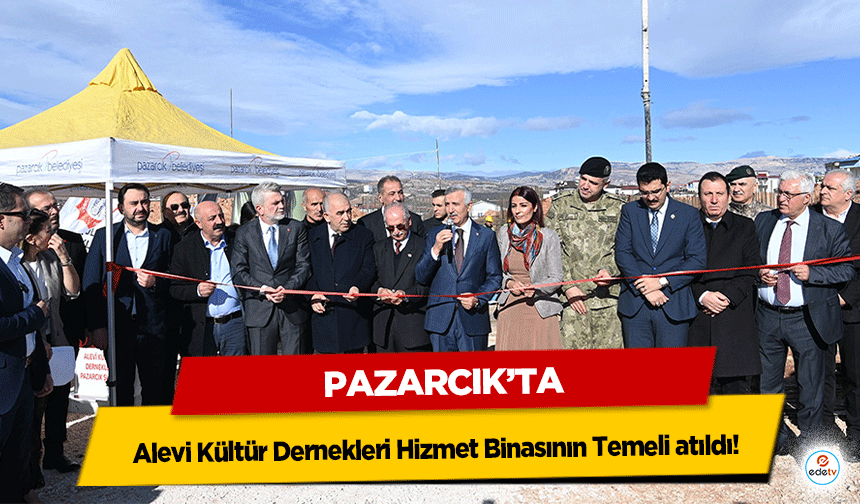 Pazarcık’ta Alevi Kültür Dernekleri Hizmet Binasının Temeli atıldı!