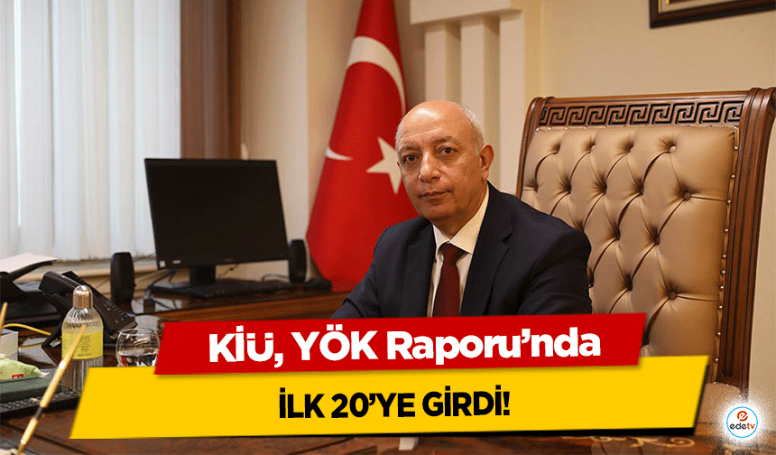 KİÜ, YÖK Raporu’nda İlk 20’ye Girdi!