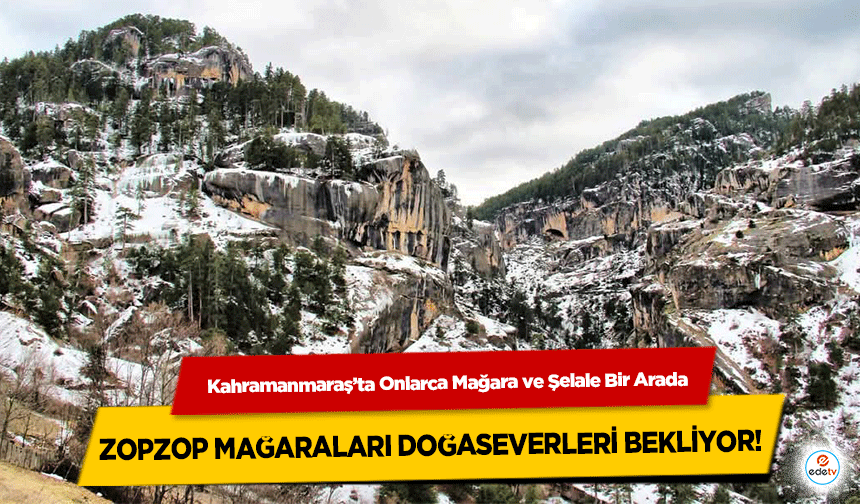 Kahramanmaraş’ta Onlarca Mağara ve Şelale Bir Arada! Zopzop Mağaraları Doğaseverleri Bekliyor