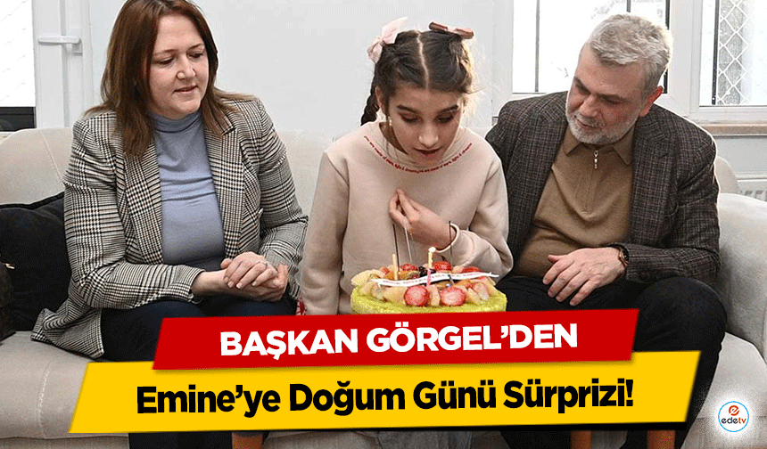Başkan Görgel’den Emine’ye Doğum Günü Sürprizi!