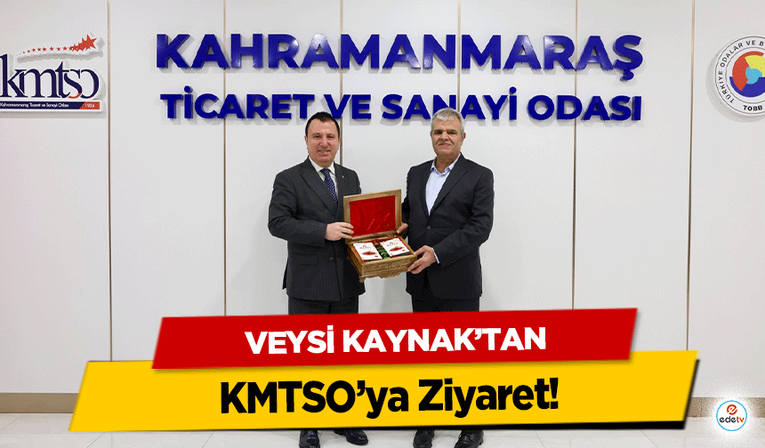 Veysi Kaynak’tan KMTSO’ya Ziyaret!