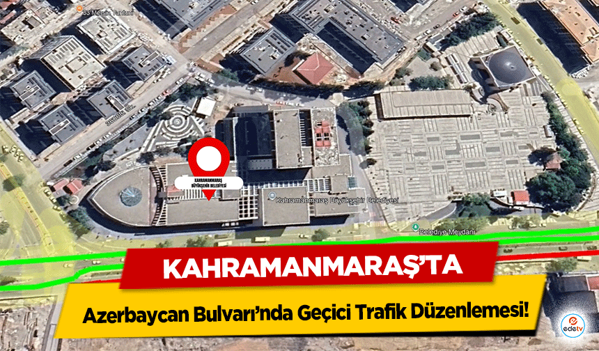 Azerbaycan Bulvarı’nda Geçici Trafik Düzenlemesi!