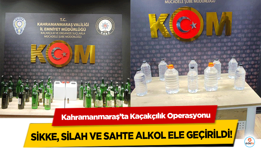 Kahramanmaraş’ta Kaçakçılık Operasyonu! Sikke, Silah ve Sahte Alkol Ele Geçirildi