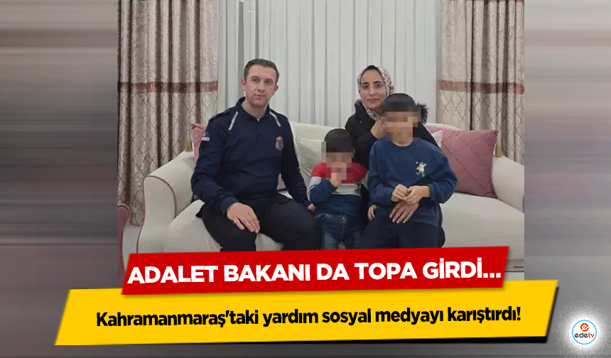 Kahramanmaraş'taki yardım sosyal medyayı karıştırdı! Adalet Bakanı da topa girdi…