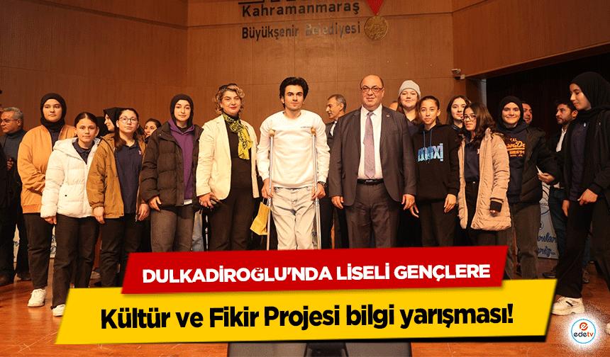 Dulkadiroğlu'nda Liseli Gençlere Kültür ve Fikir Projesi bilgi yarışması!