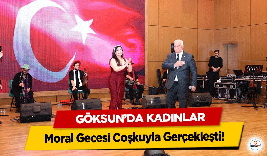 Göksun’da Kadınlar Moral Gecesi Coşkuyla Gerçekleşti