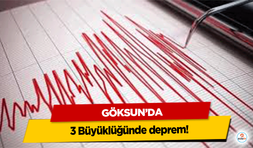 Göksun'da 3 Büyüklüğünde deprem!