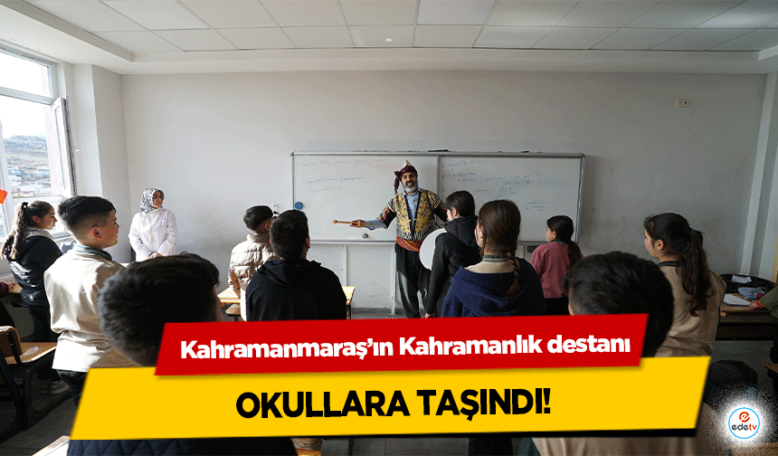 Kahramanmaraş’ın Kahramanlık destanı okullara taşındı!