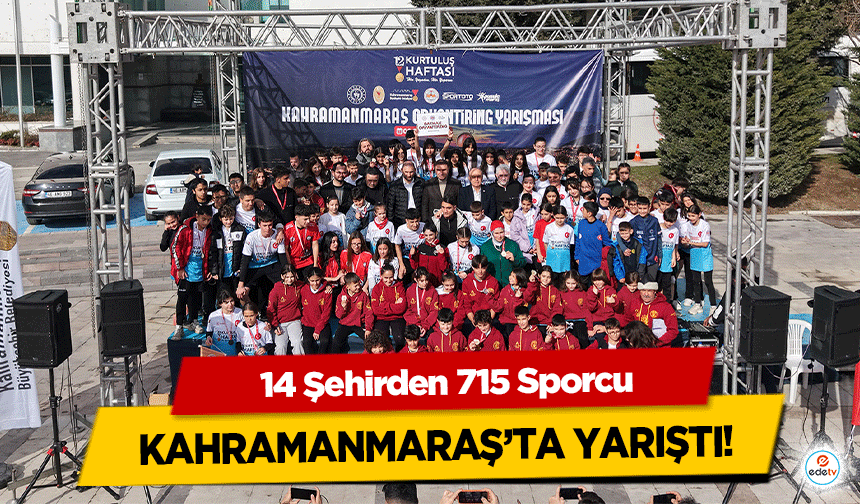 14 Şehirden 715 Sporcu Kahramanmaraş’ta Yarıştı!