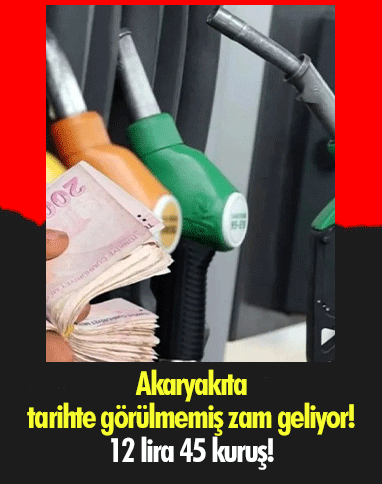 Akaryakıta tarihte görülmemiş zam geliyor! 12 lira 45 kuruş!