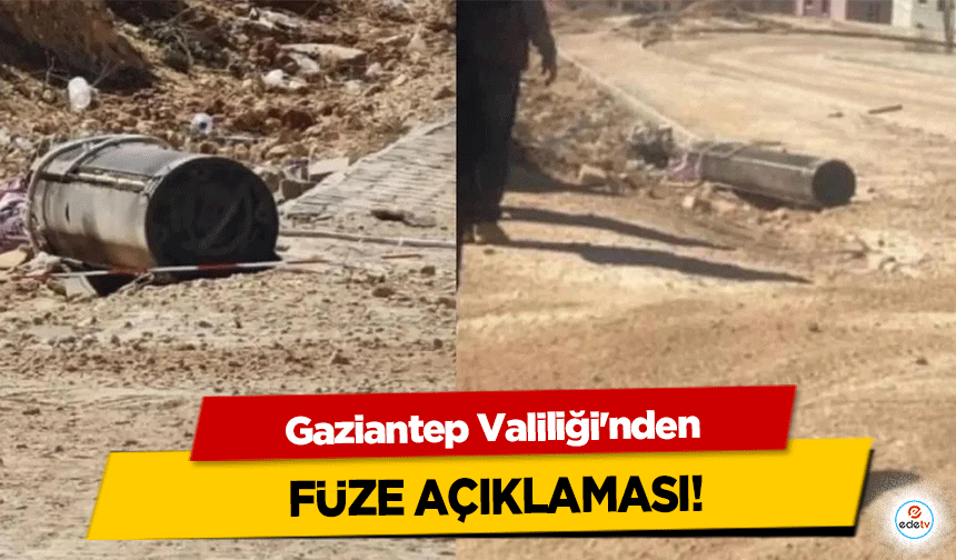 Gaziantep Valiliği'nden füze açıklaması!